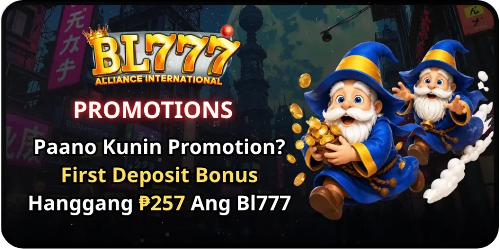 Paano Kunin Promotion? First Deposit Bonus Hanggang ₱257 Ang Bl777 25 First Deposit Bonus bl777