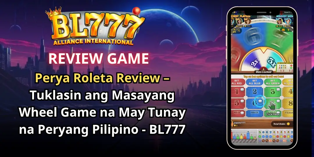 Perya Roleta Review – Tuklasin ang Masayang Wheel Game na May Tunay na Peryang Pilipino - BL777 1 Review Perya roleta bl777