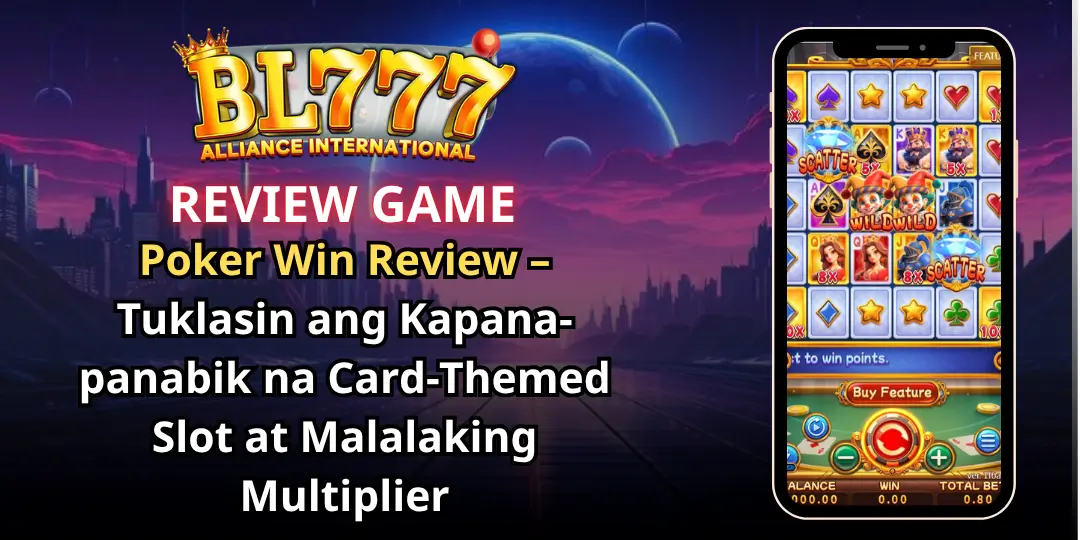 Poker Win Review – Tuklasin ang Kapana-panabik na Card-Themed Slot at Malalaking Multiplier - BL777 1 Review Poker Win bl777