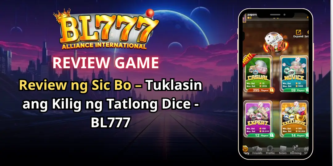 Review ng Sic Bo – Tuklasin ang Kilig ng Tatlong Dice - BL777 1 Review Sic Bo BL777